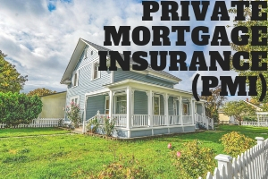 Private Mortgage Insurance Pmi Passmasters Real Estate Exam Article